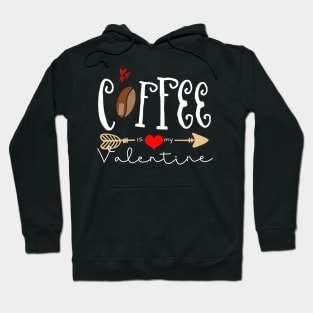 Coffee Is My Valentine Hoodie